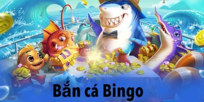 Định nghĩa về bắn cá Bingo 